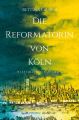 Die Reformatorin von Koln