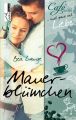 Mauerblumchen - Cafe au Lait und ganz viel Liebe 2