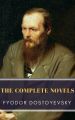 Fyodor Dostoyevsky: The Complete Novels