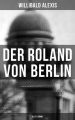 Der Roland von Berlin (Alle 3 Bande)