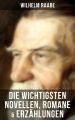 Die wichtigsten Novellen, Romane & Erzahlungen von Wilhelm Raabe