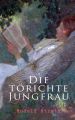 Die torichte Jungfrau