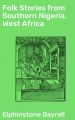 Folk Stories from Southern Nigeria, West Africa