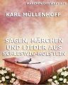 Sagen, Marchen und Lieder aus Schleswig-Holstein
