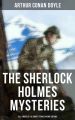The Sherlock Holmes Mysteries: All 4 novels & 56 Short Stories in One Edition