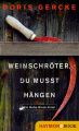 Weinschroter, du musst hangen
