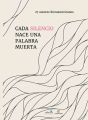 Cada silencio nace una palabra muerta
