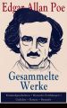 Gesammelte Werke: Kriminalgeschichten + Mystische Erzahlungen + Gedichte + Roman + Biografie