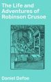 The Life and Adventures of Robinson Crusoe