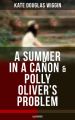A SUMMER IN A CANON & POLLY OLIVER'S PROBLEM (Illustrated)