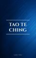 Lao Tzu : Tao Te Ching : A Book About the Way and the Power of the Way