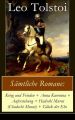 Samtliche Romane: Krieg und Frieden + Anna Karenina + Auferstehung + Hadschi Murat (Chadschi Murat) + Gluck der Ehe