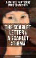 THE SCARLET LETTER & A SCARLET STIGMA (Illustrated)