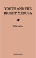 Youth and the Bright Medusa