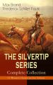 THE SILVERTIP SERIES – Complete Collection: 11 Western Classics in One Volume