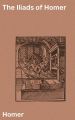 The Iliads of Homer