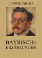Bayrische Erzahlungen
