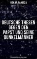 Deutsche Thesen gegen den Papst und seine Dunkelmanner - Erzahlungen gegen der Katholizismus