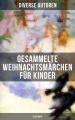 Gesammelte Weihnachtsmarchen fur Kinder (Illustriert)