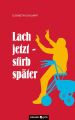 Lach jetzt - stirb spater