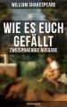 Wie es euch gefallt (Zweisprachige Ausgabe: Deutsch-Englisch)