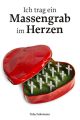 Ich trag ein Massengrab im Herzen