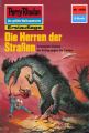 Perry Rhodan 1450: Die Herren der Stra?en