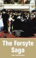 The Forsyte Saga: The Man of Property, Indian Summer of a Forsyte, In Chancery, Awakening, To Let The Forsyte Saga: The Man of Property, Indian Summer of a Forsyte, In Chancery, Awakening, To Let