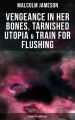 Vengeance in Her Bones, Tarnished Utopia & Train for Flushing (Science Fiction Series)