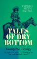 TALES OF DRY BOTTOM  Complete Trilogy: The Two-Gun Man, The Coming of the Law & Firebrand Trevison)