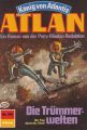 Atlan 378: Die Trummerwelten