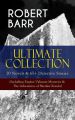 ROBERT BARR Ultimate Collection: 20 Novels & 65+ Detective Stories (Including Eugene Valmont Mysteries & The Adventures of Sherlaw Kombs)