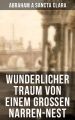 Wunderlicher Traum von einem gro?en Narren-Nest