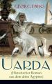 Uarda (Historischer Roman aus dem alten Agypten)