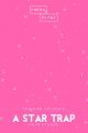 A Star Trap | The Pink Classics