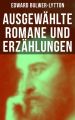 Ausgewahlte Romane und Erzahlungen von Edward Bulwer-Lytton