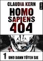 Homo Sapiens 404 Band 1: Und dann toten sie