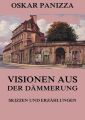 Visionen aus der Dammerung - Skizzen und Erzahlungen