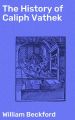 The History of Caliph Vathek