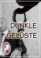 Dunkle Geluste