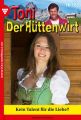 Toni der Huttenwirt 185 – Heimatroman