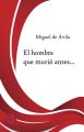 El hombre que murio antes...
