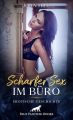 Scharfer Sex im Buro | Erotische Geschichte