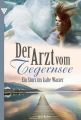 Der Arzt vom Tegernsee 51 – Arztroman