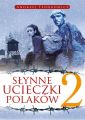 Slynne ucieczki Polakow 2