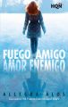 Fuego amigo, amor enemigo (Ganadora VIII Premio Internacional HQN)