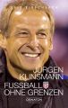 Jurgen Klinsmann - Fu?ball ohne Grenzen
