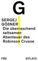 Die uberraschend seltsamen Abenteuer des Robinson Crusoe