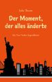 Der Moment, der alles anderte