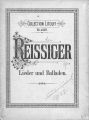 Lieder und Balladen fur eine Singstimme mit Pianofortebegleitung v. C. G. Reissiger